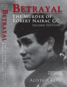 Betrayal : The Murder of Robert Nairac GC, Paperback Book Betrayal : The Murder of Robert Nairac GC, Paperback Book