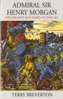 Admiral Sir Henry Morgan : The Greatest Buccaneer of Them All, Paperback Book Admiral Sir Henry Morgan : The Greatest Buccaneer of Them All, Paperback Book