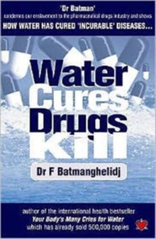 Water Cures, Drugs Kill : How Water Cures Incurable Diseases, Paperback Book Water Cures, Drugs Kill : How Water Cures Incurable Diseases, Paperback Book