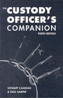 The Custody Officer's Companion : Police Law for Custody Officers, Paperback Book The Custody Officer's Companion : Police Law for Custody Officers, Paperback Book