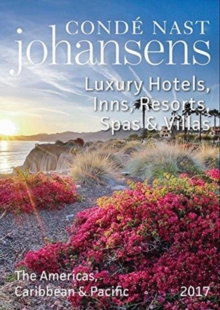 Conde Nast Johansens Luxury Hotels, Inns, Resorts, Spas & Villas: The Americas, Caribbbean & Pacific 2017, Paperback Book Conde Nast Johansens Luxury Hotels, Inns, Resorts, Spas & Villas: The Americas, Caribbbean & Pacific 2017, Paperback Book