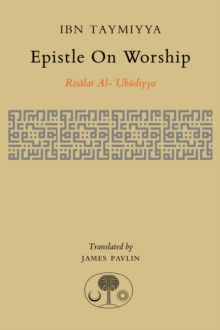 Epistle on Worship : Risalat Al-'Ubudiyya, Hardback Book Epistle on Worship : Risalat Al-'Ubudiyya, Hardback Book