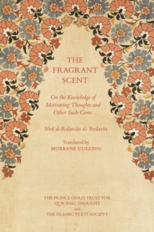 The Fragrant Scent : On the Knowledge of Motivating Thoughts and Other Such Gems, Hardback Book The Fragrant Scent : On the Knowledge of Motivating Thoughts and Other Such Gems, Hardback Book