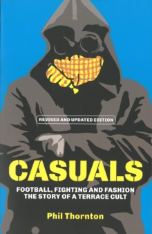 Casuals : The Story of Terrace Fashion