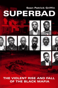 Superbad : The Rise and Fall of the Black Mafia, Paperback Book Superbad : The Rise and Fall of the Black Mafia, Paperback Book