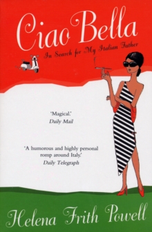 Ciao Bella : Sex, Dante and How to Find Your Father in Italy, Paperback Book Ciao Bella : Sex, Dante and How to Find Your Father in Italy, Paperback Book