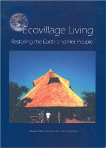 Ecovillage Living : Restoring the Earth and Her People, Paperback / softback Book Ecovillage Living : Restoring the Earth and Her People, Paperback / softback Book