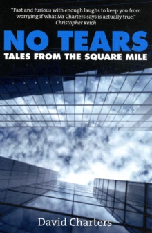 No Tears : Tales from the Square Mile, Paperback / softback Book No Tears : Tales from the Square Mile, Paperback / softback Book