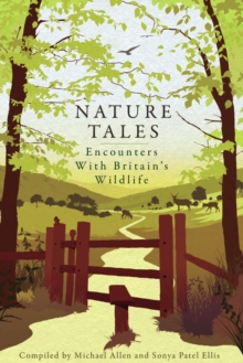 Nature Tales : Encounters with Britain's Wildlife, Hardback Book Nature Tales : Encounters with Britain's Wildlife, Hardback Book