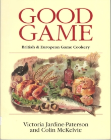 Good Game : European and British Game Cookery, Paperback Book Good Game : European and British Game Cookery, Paperback Book