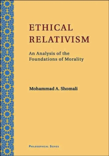 Ethical Relativism : An Analysis of the Foundations of Morality, Paperback / softback Book Ethical Relativism : An Analysis of the Foundations of Morality, Paperback / softback Book