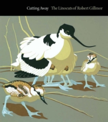 Cutting Away : The Linocuts of Robert Gillmor, Hardback Book Cutting Away : The Linocuts of Robert Gillmor, Hardback Book