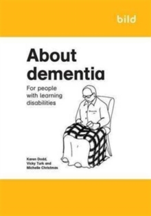 About Dementia : For People with Learning Disabilities, Paperback Book About Dementia : For People with Learning Disabilities, Paperback Book