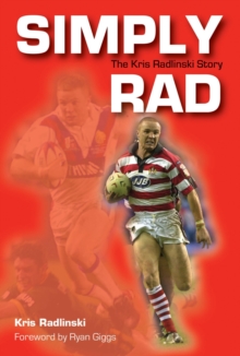 Simply Rad : The Kris Radlinski Story, Paperback Book Simply Rad : The Kris Radlinski Story, Paperback Book