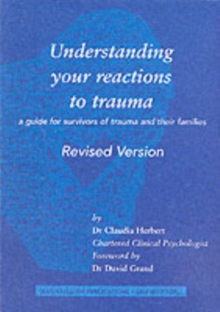 Understanding Your Reactions to Trauma : A Guide for Survivors of Trauma and Their Families, Paperback Book Understanding Your Reactions to Trauma : A Guide for Survivors of Trauma and Their Families, Paperback Book