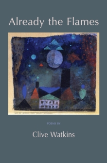 Already the Flames : Poems, Paperback / softback Book Already the Flames : Poems, Paperback / softback Book