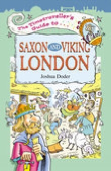 The Timetravellers Guide to Saxon London, Paperback Book The Timetravellers Guide to Saxon London, Paperback Book