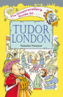 The Timetraveller's Guide to Tudor London, Paperback / softback Book The Timetraveller's Guide to Tudor London, Paperback / softback Book