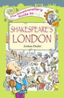 The Timetraveller's Guide to Shakespeare's London, Paperback Book The Timetraveller's Guide to Shakespeare's London, Paperback Book