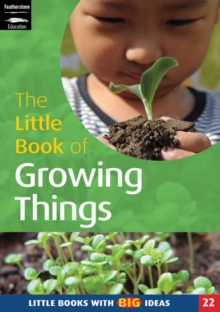 The Little Book of Growing Things : Little Books with Big Ideas, Paperback Book The Little Book of Growing Things : Little Books with Big Ideas, Paperback Book