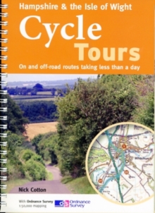 Hampshire & the Isle of Wight Cycle Tours : On and Off-road Routes Taking Less Than a Day, Paperback Book Hampshire & the Isle of Wight Cycle Tours : On and Off-road Routes Taking Less Than a Day, Paperback Book