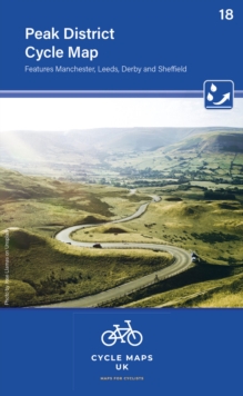 Peak District Cycle Map 18 : Manchester, Leeds, Derby and Sheffield
