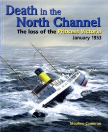 Death in the North Channel : The Loss of the "Princess Victoria", January 1953, Paperback Book Death in the North Channel : The Loss of the "Princess Victoria", January 1953, Paperback Book