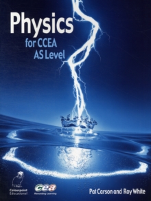 Physics for CCEA AS Level, Paperback Book Physics for CCEA AS Level, Paperback Book