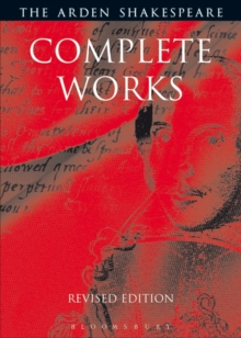 The Arden Shakespeare Complete Works, Hardback Book The Arden Shakespeare Complete Works, Hardback Book