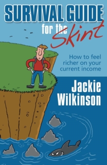 Survival Guide For The Skint : How To Feel Richer On Your Current Income, Paperback Book Survival Guide For The Skint : How To Feel Richer On Your Current Income, Paperback Book