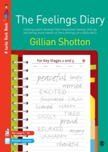 The Feelings Diary : Helping Pupils to Develop their Emotional Literacy Skills by Becoming More Aware of their Feelings on a Daily Basis - For Key Stages 2 and 3, Paperback / softback Book The Feelings Diary : Helping Pupils to Develop their Emotional Literacy Skills by Becoming More Aware of their Feelings on a Daily Basis - For Key Stages 2 and 3, Paperback / softback Book