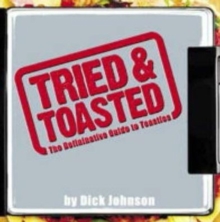 Tried and Toasted : The Definitive Guide to Toasties, Paperback Book Tried and Toasted : The Definitive Guide to Toasties, Paperback Book