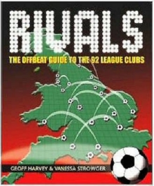 Rivals : The Offbeat Guide to the 92 League Clubs, Paperback Book Rivals : The Offbeat Guide to the 92 League Clubs, Paperback Book