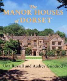 The Manor Houses of Dorset, Hardback Book The Manor Houses of Dorset, Hardback Book