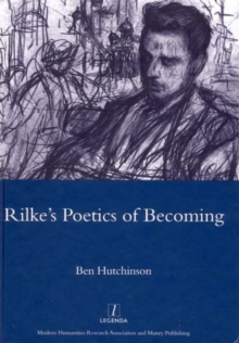 Rainer Maria Rike, 1893-1908: Poetry as Process - A Poetics of Becoming, Hardback Book Rainer Maria Rike, 1893-1908: Poetry as Process - A Poetics of Becoming, Hardback Book