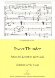 Sweet Thunder : Music and Libretti in 1960s Italy, Hardback Book Sweet Thunder : Music and Libretti in 1960s Italy, Hardback Book