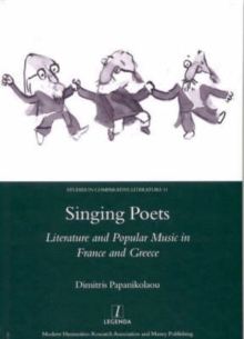 Singing Poets : Literature and Popular Music in France and Greece (1945-1975), Hardback Book Singing Poets : Literature and Popular Music in France and Greece (1945-1975), Hardback Book