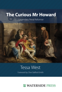 The Curious Mr Howard : Legendary Prison Reformer