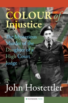 The Colour of Injustice : The Mysterious Murder of the Daughter of a High Court Judge, Paperback / softback Book The Colour of Injustice : The Mysterious Murder of the Daughter of a High Court Judge, Paperback / softback Book