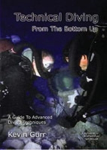Technical Diving from the Bottom Up, Paperback Book Technical Diving from the Bottom Up, Paperback Book