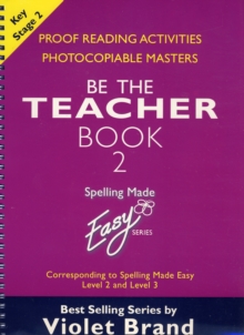 Spelling Made Easy: be the Teacher : Corresponding to "Spelling Made Easy" Level 2 and Level 3 Proof Reading Activities, Photocopiable Masters Book 2