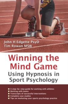 Winning the Mind Game : Using Hypnosis in Sport Psychology, Paperback Book Winning the Mind Game : Using Hypnosis in Sport Psychology, Paperback Book