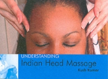 Understanding Indian Head Massage, Paperback Book Understanding Indian Head Massage, Paperback Book