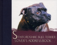 The Staffordshire Bull Terrier Lover's Address Book, Hardback Book The Staffordshire Bull Terrier Lover's Address Book, Hardback Book