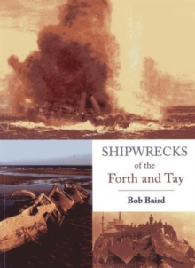 Shipwrecks of the Forth and Tay, Paperback Book Shipwrecks of the Forth and Tay, Paperback Book