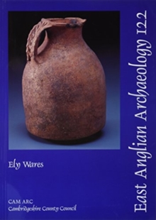 EAA 122: Ely Wares, Paperback / softback Book EAA 122: Ely Wares, Paperback / softback Book