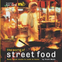 The World of Street Food : Easy Quick Meals to Cook at Home, Paperback Book The World of Street Food : Easy Quick Meals to Cook at Home, Paperback Book