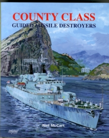 County Class Guided Missile Destroyers, Hardback Book County Class Guided Missile Destroyers, Hardback Book