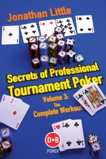 Secrets of Professional Tournament Poker : The Complete Workout Volume 3, Paperback Book Secrets of Professional Tournament Poker : The Complete Workout Volume 3, Paperback Book