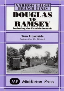 Douglas to Ramsey : Including the Fox Dale Branch, Hardback Book Douglas to Ramsey : Including the Fox Dale Branch, Hardback Book